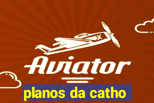 planos da catho